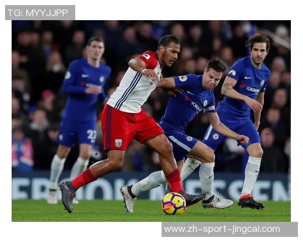 西布罗姆维奇与切尔西精彩对决直播全程回顾与分析
